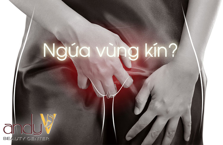 VẠCH TRẦN 8 NGUYÊN NHÂN KHIẾN PHỤ NỮ BỊ NGỨA VÙNG KÍN