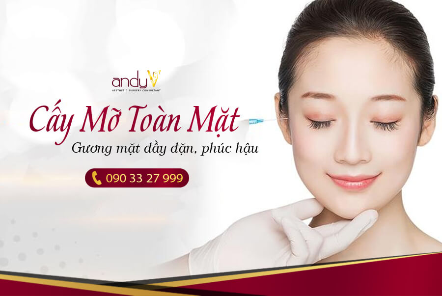 Cấy mỡ toàn mặt, giúp tái tạo khuôn mặt trẻ trung, đầy đặn và tự nhiên