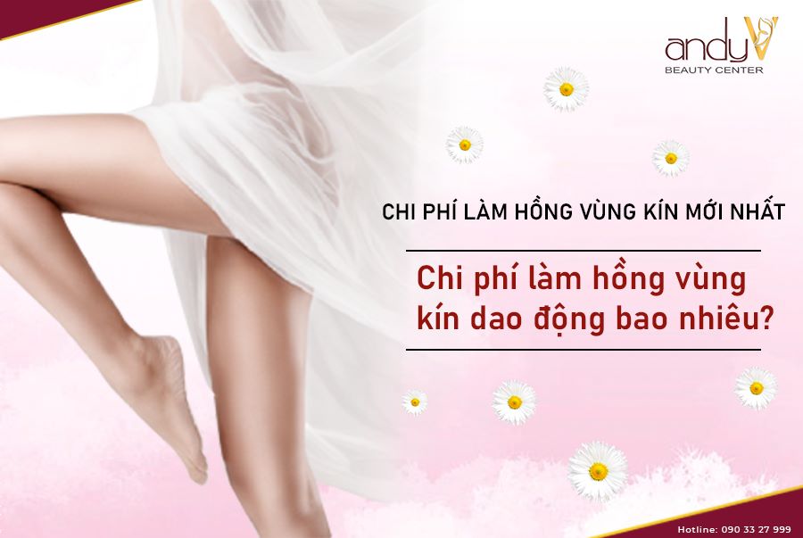 Chi phí làm hồng vùng kín dao động bao nhiêu? Cần lưu ý thông tin gì?