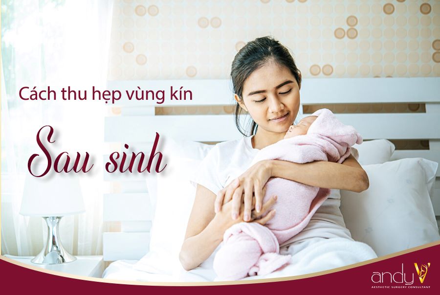 Thu hẹp vùng kín sau sinh