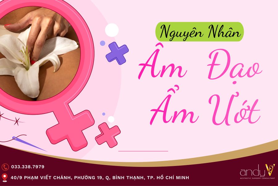 Nguyên nhân dẫn đến âm đạo luôn ẩm ướt, khó chịu?