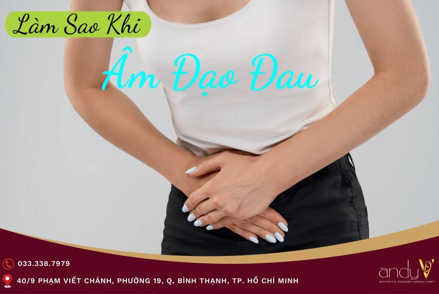 Phải làm gì khi âm đạo bị đau?